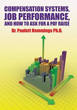 portada Compensation Systems, Job Performance, and How to Ask for a Pay Raise (en Inglés)