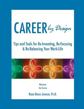 portada Career by Design Workbook: Tips and Tools for Re-Inventing, Re-Focusing, & Re-Balancing Your Work-Life