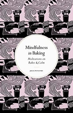 portada Mindfulness in Baking: Meditations on Bakes & Calm (Mindfulness Series) (en Inglés)