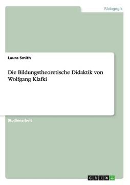portada Die Bildungstheoretische Didaktik von Wolfgang Klafki (in German)