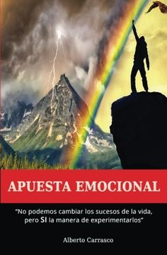 portada Apuesta Emocional: Los sucesos de la vida no se pueden cambiar, pero SI la forma de experimentarlos (Spanish Edition)