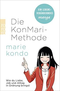 portada Die Konmari-Methode: Wie du Liebe, job und Alltag in Ordnung Bringst. Ein Manga (en Alemán)
