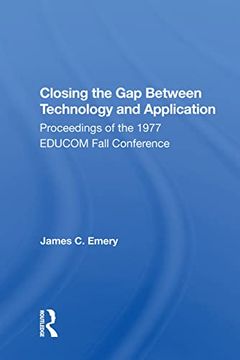 portada Closing the gap Between Technology and Application: Proceedings of the 1977 Educom Fall Conference 