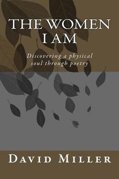 portada The Women I Am: Discovering a physical soul through poetry (en Inglés)