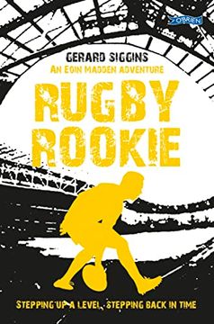 portada Rugby Rookie: Stepping up a Level, Stepping Back in Time (Rugby Spirit) (en Inglés)