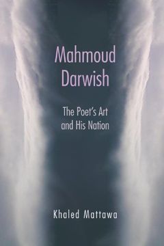 portada Mahmoud Darwish: The Poet's Art and His Nation