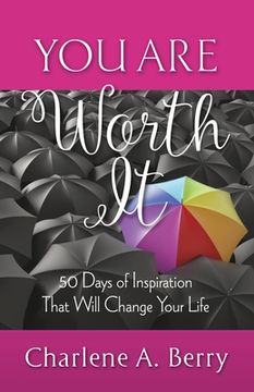 portada You Are Worth It: 50 Days of Inspiration That Will Change Your Life (en Inglés)