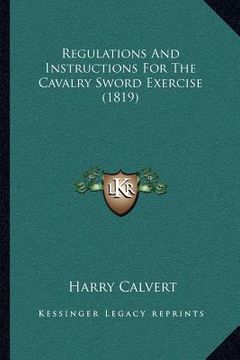 portada regulations and instructions for the cavalry sword exercise (1819) (en Inglés)