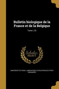 portada Bulletin biologique de la France et de la Belgique; Tome t. 32 (in French)