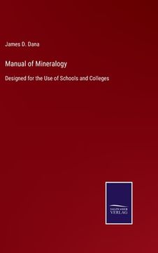 portada Manual of Mineralogy: Designed for the Use of Schools and Colleges (in English)