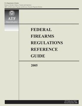 portada Federal Firearms Regulations Reference Guide: 2005 (en Inglés)