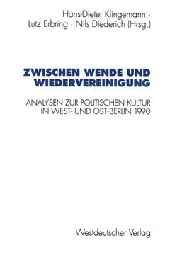 portada Zwischen Wende und Wiedervereinigung: Analysen zur politischen Kultur in West- und Ost-Berlin 1990 (Schriften des Zentralinstituts für sozialwiss. Forschung der FU Berlin)