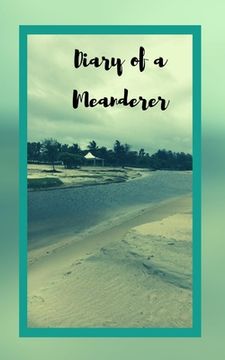 portada Diary of a Meanderer: Travel Journal Trip Organizer Vacation Planner for 4 trips with extensive checklists and more (in English)