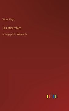 portada Les Misérables: in large print - Volume IV (en Inglés)