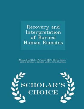 portada Recovery and Interpretation of Burned Human Remains - Scholar's Choice Edition (en Inglés)