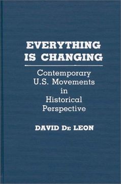 portada everything is changing: contemporary u.s. movements in historical perspective (en Inglés)
