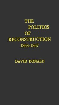 portada the politics of reconstruction, 1863-1867 (en Inglés)