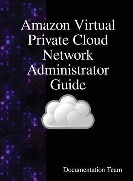 portada Amazon Virtual Private Cloud Network Administrator Guide 
