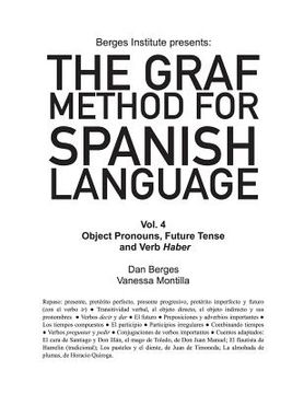 portada The Graf Method for Spanish Language, vol 4: Object Pronouns, Future Tense and v