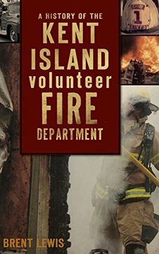 portada A History of the Kent Island Volunteer Fire Department (in English)