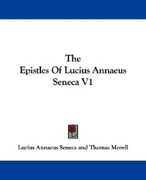 portada the epistles of lucius annaeus seneca v1 (en Inglés)