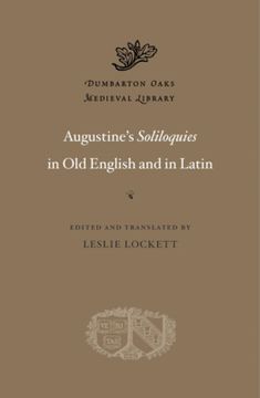 portada Augustine’S Soliloquies in old English and in Latin (Dumbarton Oaks Medieval Library) (en Inglés)