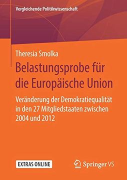 portada Belastungsprobe für die Europäische Union: Veränderung der Demokratiequalität in den 27 Mitgliedstaaten Zwischen 2004 und 2012 (en Alemán)