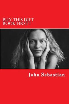 portada Buy This Diet Book First !: The Key That Will Help You Succeed In Losing Weight (en Inglés)