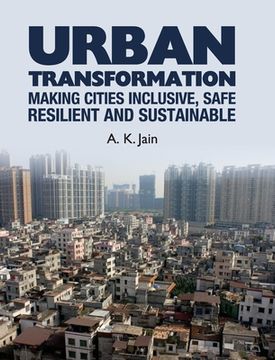 portada Urban Transformation: Making Cities Inclusive, Safe, Resilient and Sustainable