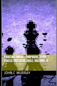 portada Forcing move: Improve your chess tactical skill volume 4 (in English)