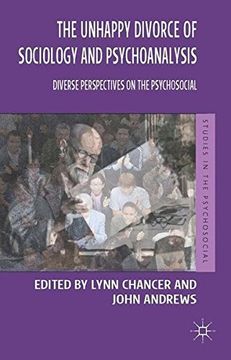 portada The Unhappy Divorce of Sociology and Psychoanalysis: Diverse Perspectives on the Psychosocial (Studies in the Psychosocial)