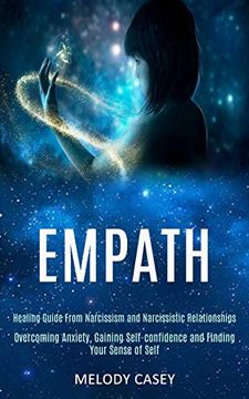 portada Empath: Overcoming Anxiety, Gaining Self-Confidence and Finding Your Sense of Self (Healing Guide From Narcissism and Narcissistic Relationships) (en Inglés)