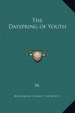 portada the dayspring of youth (en Inglés)
