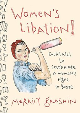 portada Women's Libation! Cocktails to Celebrate a Woman's Right to Booze (in English)