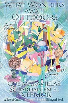 portada What Wonders Await Outdoors: A Suteki Creative Spanish & English Bilingual Book (2) (in Spanish)