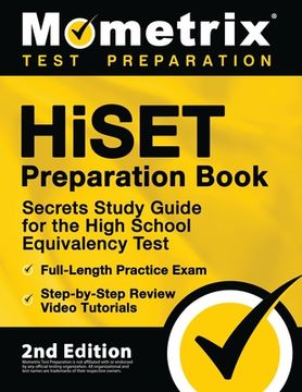 portada HiSET Preparation Book - Secrets Study Guide for the High School Equivalency Test, Full-Length Practice Exam, Step-by-Step Review Video Tutorials: [2n (en Inglés)