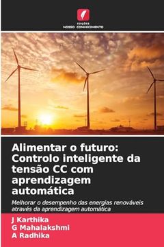 portada Alimentar o Futuro: Controlo Inteligente da Tensão cc com Aprendizagem Automática (en Portugués)