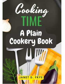 portada Cooking Time: A Plain Cookery Book (en Inglés)