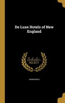 portada De Luxe Hotels of New England (en Inglés)