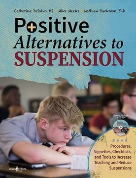 portada Positive Alternatives to Suspension: Procedures, Vignettes, Checklists and Tools to Increase Teaching and Reduce Suspensions
