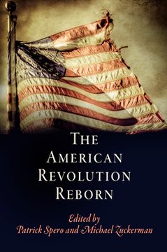 portada The American Revolution Reborn (Early American Studies) (en Inglés)