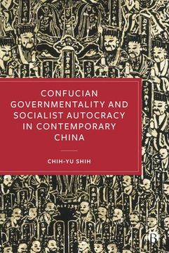 portada Confucian Governmentality and Socialist Autocracy in Contemporary China (en Inglés)