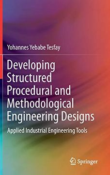 portada Developing Structured Procedural and Methodological Engineering Designs: Applied Industrial Engineering Tools (en Inglés)