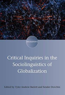 portada Critical Inquiries in the Sociolinguistics of Globalization (Encounters) (en Inglés)