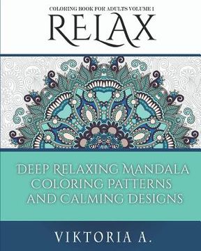 portada Relax: Deep Relaxing Mandala Coloring Patterns and Calming Designs (in English)