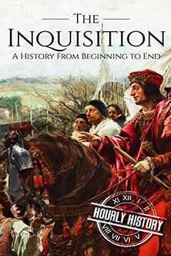 portada The Inquisition: A History From Beginning to end 