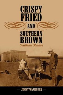 portada crispy fried and southern brown: southern humor (en Inglés)
