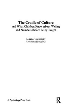 portada The Cradle of Culture and What Children Know About Writing and Numbers Before Being (Developing Mind Series) (in English)
