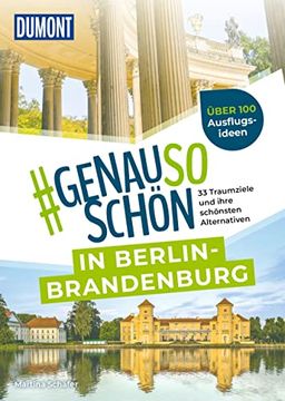 portada Genausoschön in Berlin-Brandenburg: 33 Traumziele und Ihre Schönsten Alternativen (Dumont #Genausoschön, Band 3) (en Alemán)