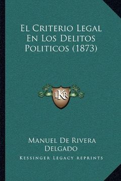 portada El Criterio Legal en los Delitos Politicos (1873) (in Spanish)